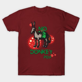 NO DONKEY POX T-Shirt